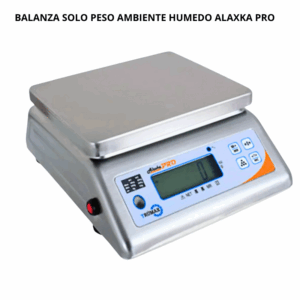 BALANZA SOLO PESO AMBIENTE HUMEDO Alaxka pro